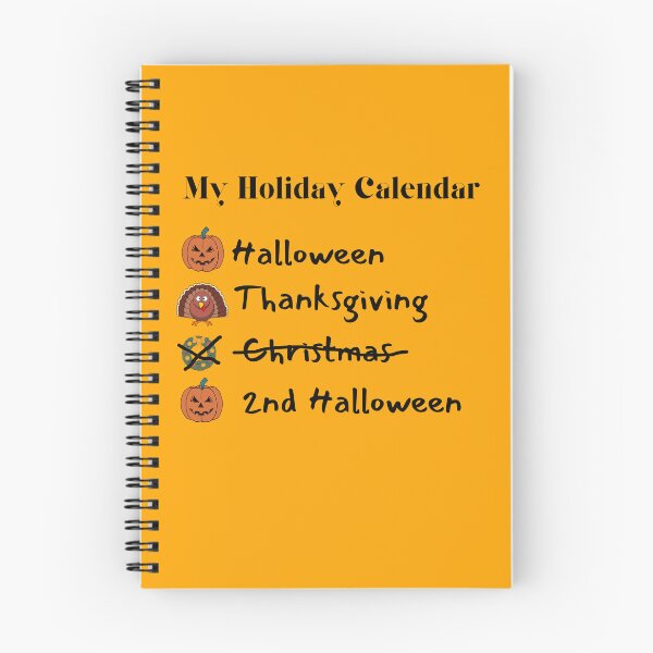 Item preview, My Holiday Calendar Is Halloween, Thanksgiving, 2nd Halloween designed and sold by AnAwkwardOtter.
