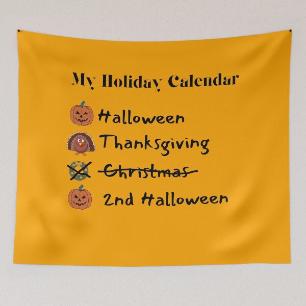 Item preview, My Holiday Calendar Is Halloween, Thanksgiving, 2nd Halloween designed and sold by AnAwkwardOtter.