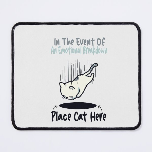 Item preview, Funny Emotional Quotes In The Event Of An Emotional Breakdown Place Cat Here designed and sold by saadabs.