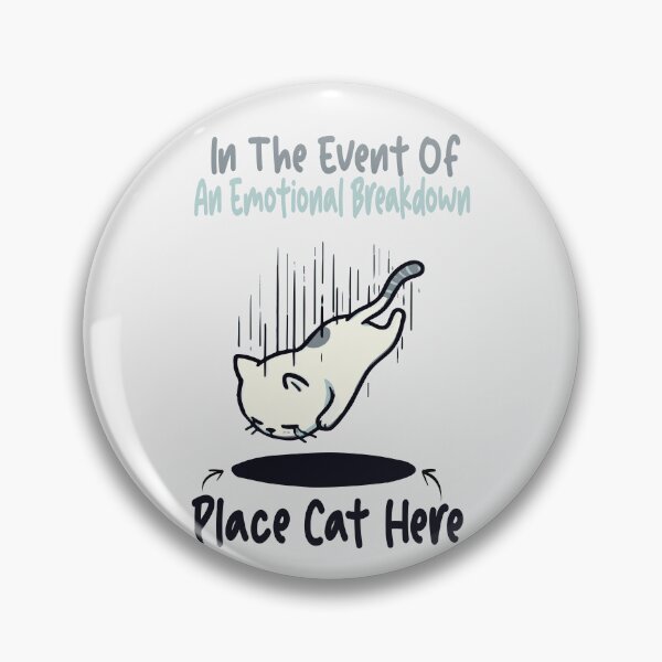 Item preview, Funny Emotional Quotes In The Event Of An Emotional Breakdown Place Cat Here designed and sold by saadabs.