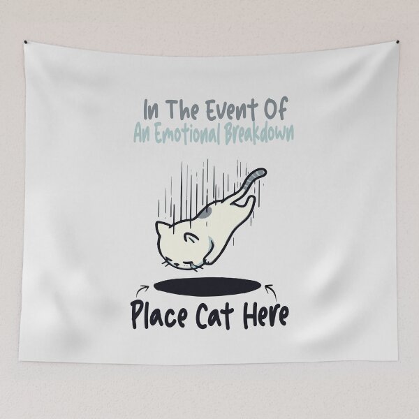 Item preview, Funny Emotional Quotes In The Event Of An Emotional Breakdown Place Cat Here designed and sold by saadabs.