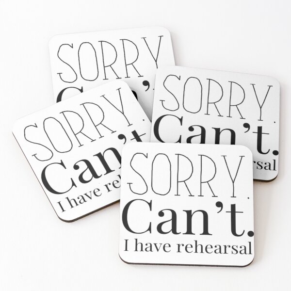 Item preview, Sorry. Can't. I have rehearsal - Graphic designed and sold by MayTheEleven.