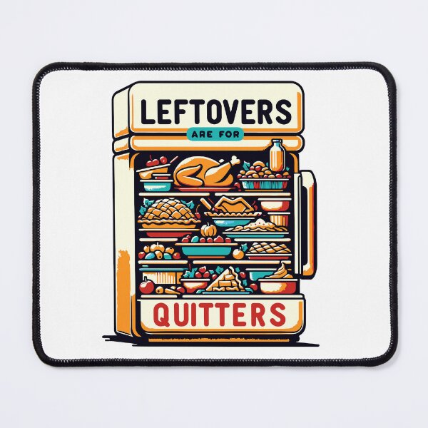 Item preview, Leftovers Are For Quitters designed and sold by AINightmares.