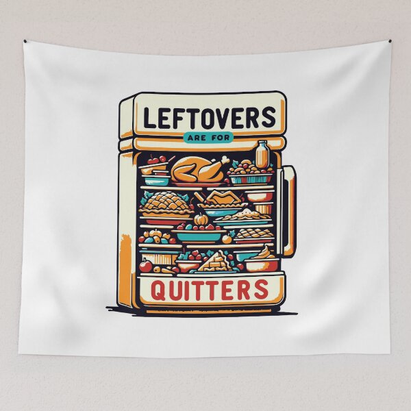 Item preview, Leftovers Are For Quitters designed and sold by AINightmares.