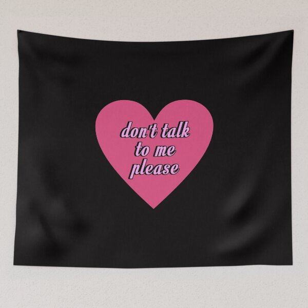 Item preview, Don't Talk To Me Please (heart) designed and sold by bleachbrain.
