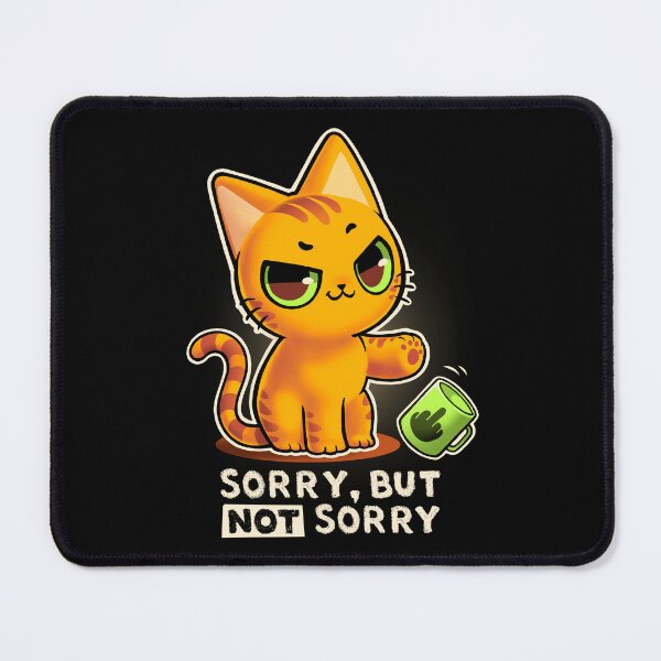 Item preview, Sorry but not sorry - Sassy Cat - Cute but rude designed and sold by BlancaVidal.