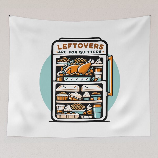 Item preview, Thanksgiving Leftovers Are For Quitters designed and sold by AINightmares.