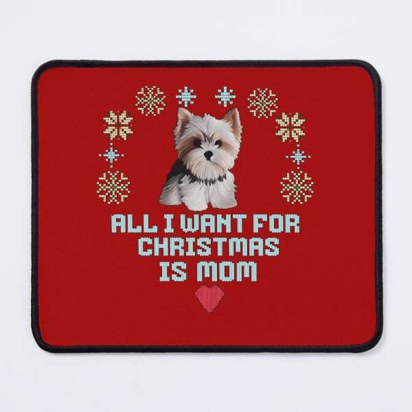 Item preview, Cute Yorkie puppy on an ugly sweater design, text: 'All I want for Chrismas is Mom' designed and sold by shirtsmugslife.