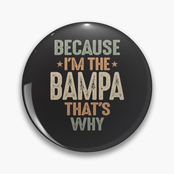 Item preview, Because I'm The Bampa That's Why Funny Grandpa designed and sold by cidolopez.