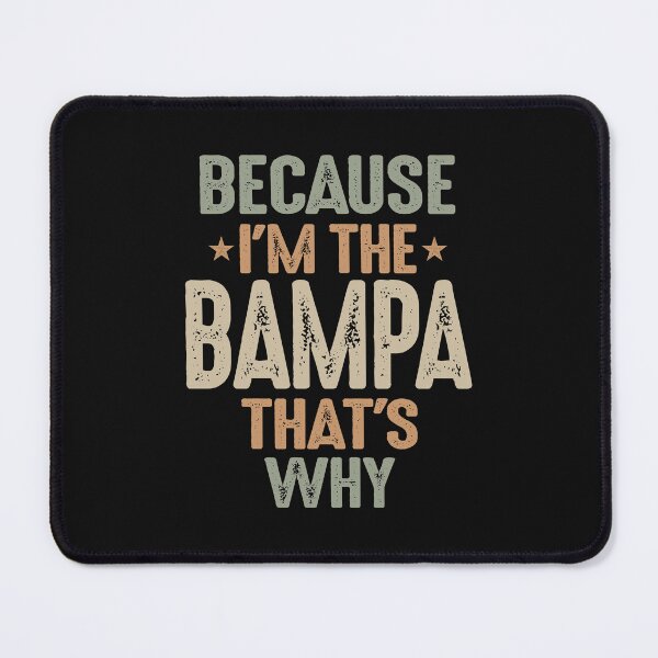 Item preview, Because I'm The Bampa That's Why Funny Grandpa designed and sold by cidolopez.