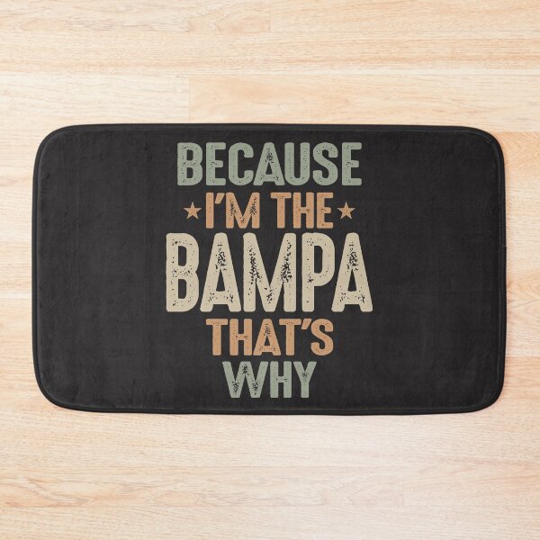 Item preview, Because I'm The Bampa That's Why Funny Grandpa designed and sold by cidolopez.