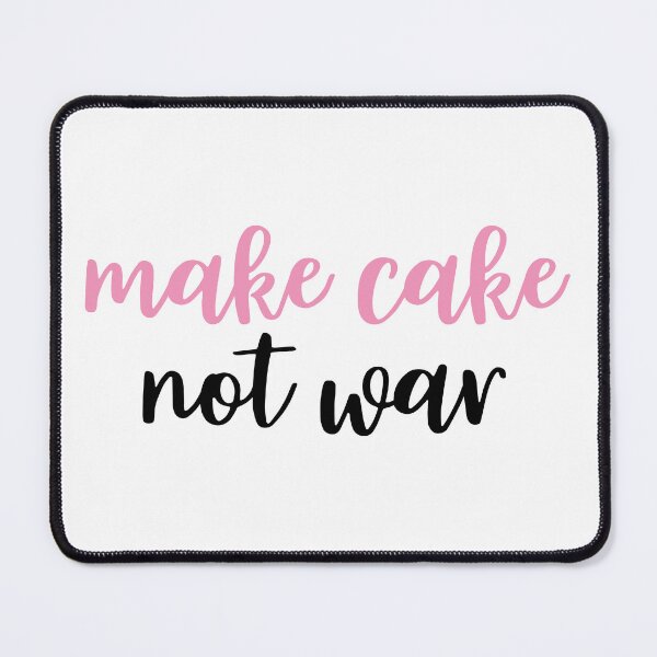 Item preview, Make Cake Not War: Peaceful Baking Bliss designed and sold by BakersArtists.