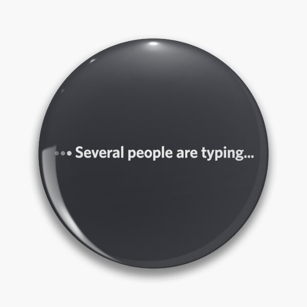 Item preview, Several People Are Typing Meme Group Chat Notification designed and sold by fomodesigns.