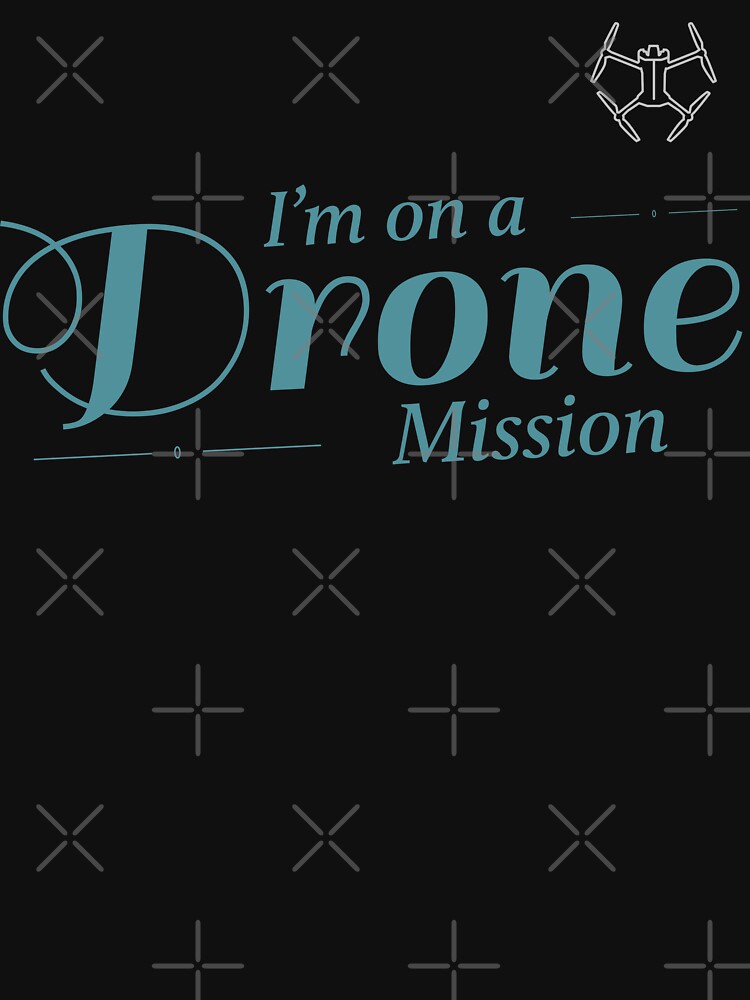 Thumbnail 7 of 7, Classic T-Shirt, I Am On a Drone Mission designed and sold by Teesamust.