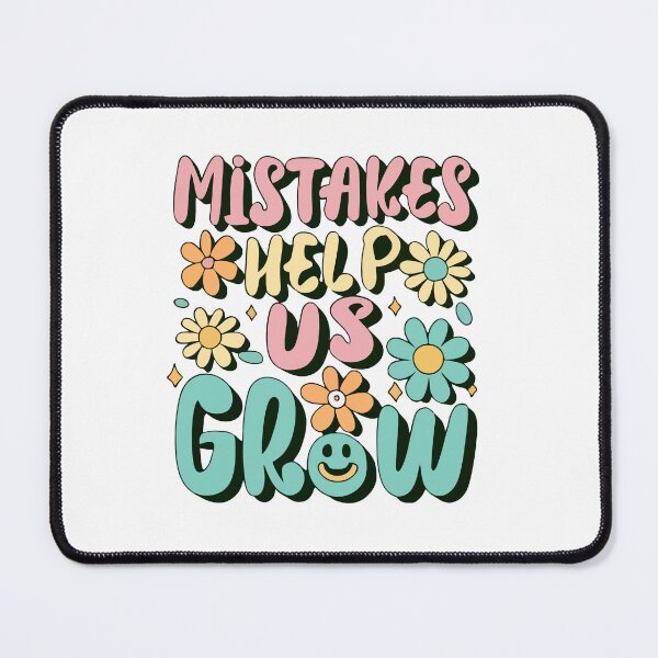 Item preview, Mistakes Help Us Grow designed and sold by AINightmares.