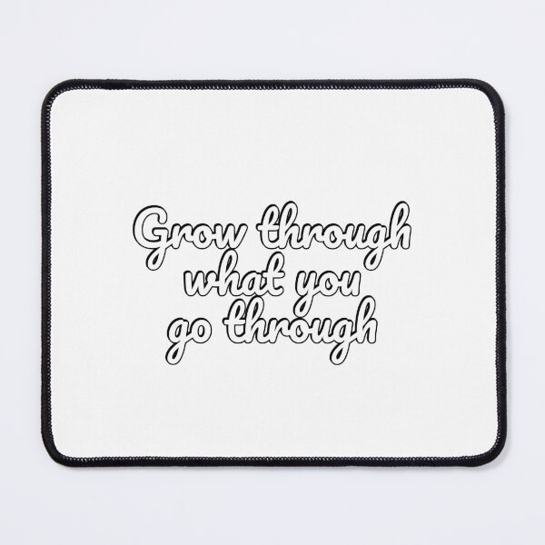 Item preview, Grow through what you go through  designed and sold by Inspirationmotivation.