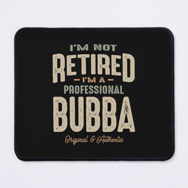Item preview, I'm Not Retired I'm a Professional Bubba Funny Grandpa designed and sold by cidolopez.