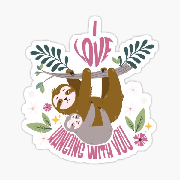 Item preview, I Love Hanging With You Mom and Baby Sloth designed and sold by simiswimstudio.