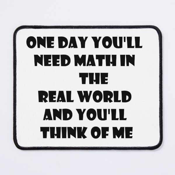 Item preview, One Day You'll Need Math In The Real World And You'll Think Of Me Stickers designed and sold by Shop us .