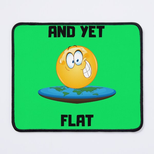 Item preview, And Yet Flat - embarrassed designed and sold by TakeThis4.
