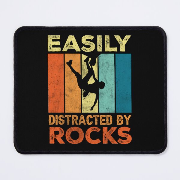 Item preview, Easily Distracted By Rocks Design For Mountain Climber designed and sold by Achrafdesign.
