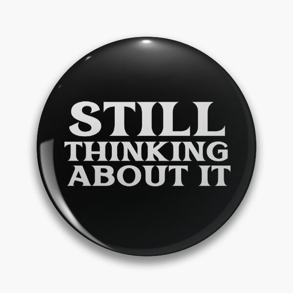 Item preview, Still Thinking About It Free Thinker Libertarian Philosopher designed and sold by StudioTVDinners.
