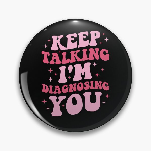 Item preview, Keep Talking I'm Diagnosing You Funny Psychologist designed and sold by Achrafdesign.