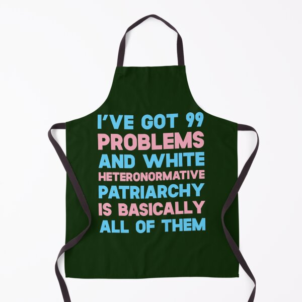 Item preview, I_ve Got 99 Problems And White Heteronormative Patriarchy Is Basically All Of Them designed and sold by luebrakus.