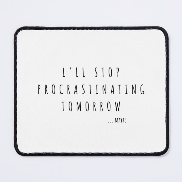 Item preview, I'll stop procrastinating tomorrow designed and sold by ktolls.