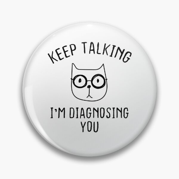 Item preview, Keep Talking I'm Diagnosing You Funny Psychologist Cat designed and sold by Achrafdesign.