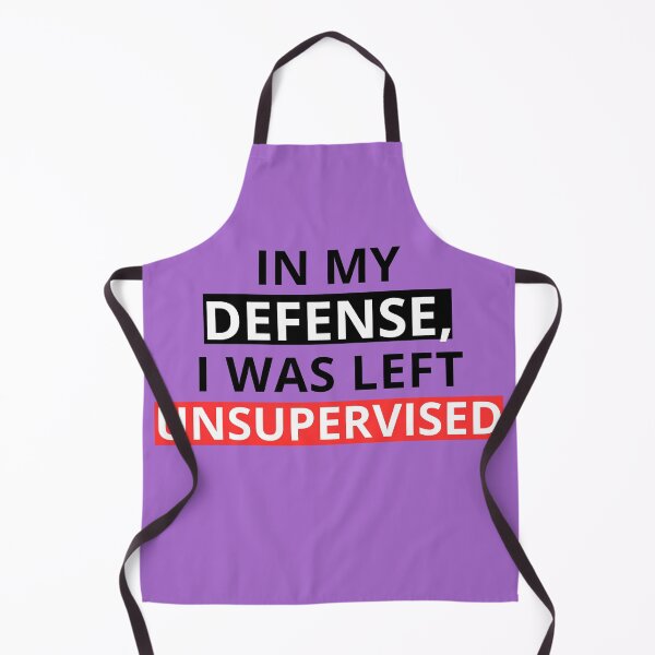 Item preview, In My Defense I Was Left Unsupervised designed and sold by DreamShop5.