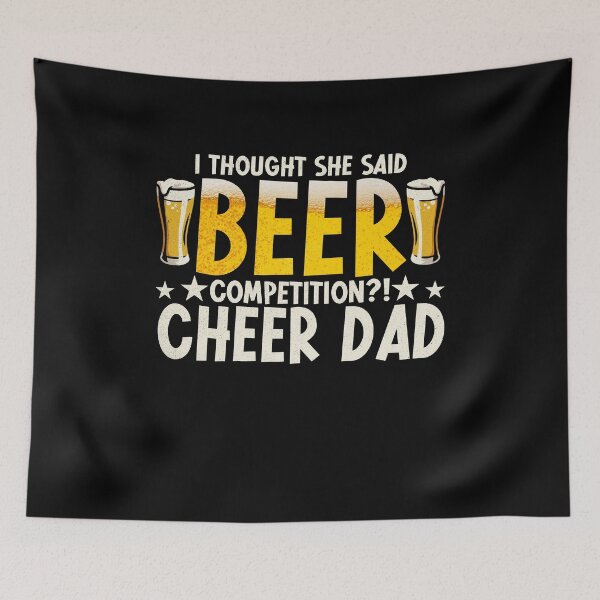 Item preview, Funny Cheer Dad Cheerleader I Thought She Said Beer Competition designed and sold by NovaPixelArtCo.