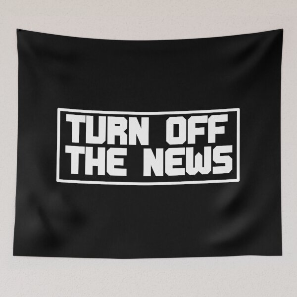 Item preview, TURN OFF THE NEWS designed and sold by 3nine.