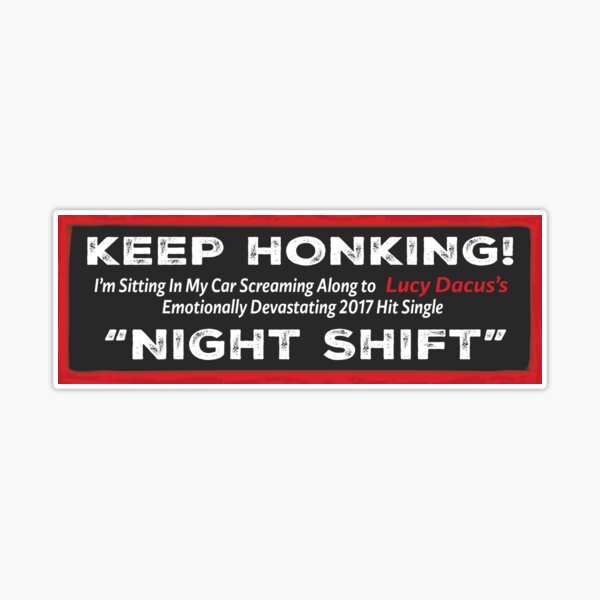 Keep Honking! Listening to Night Shift by Lucy Dacus Sticker for Sale by  magxpie