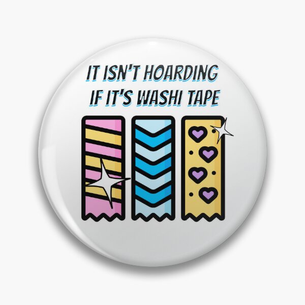 Item preview, It isn't hoarding if it's washi tape designed and sold by TempoTees.