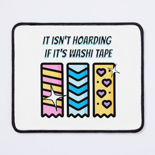Item preview, It isn't hoarding if it's washi tape designed and sold by TempoTees.