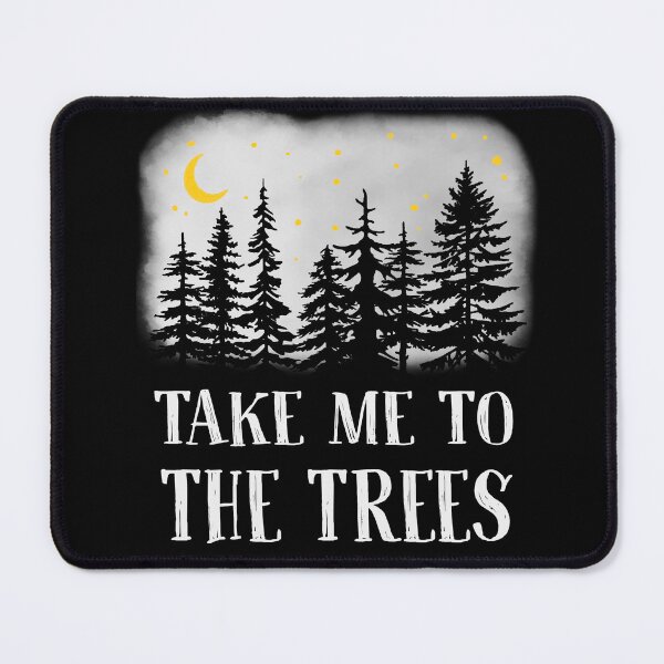Item preview, Take me to the Trees designed and sold by CattGDesigns.