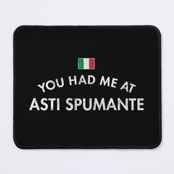 Item preview, You Had Me At Asti Spumante Distressed designed and sold by twHistory.