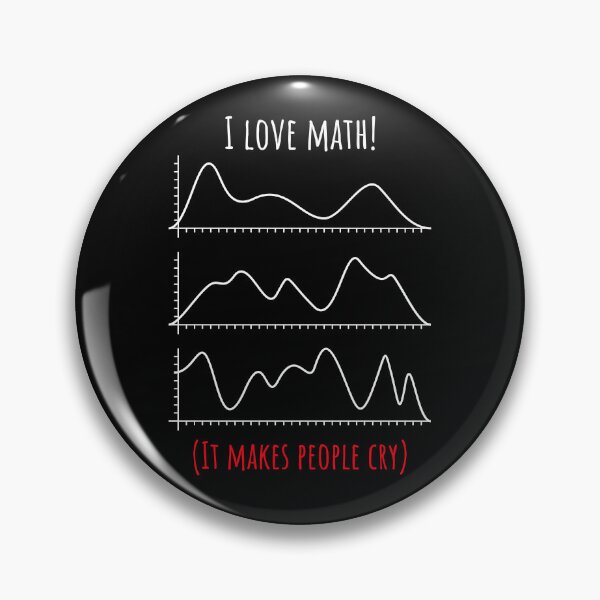 Item preview, I Love Math! (It Makes People Cry) Math Joke designed and sold by RoaringTees.