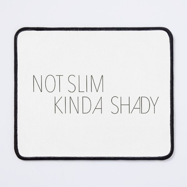 Item preview, Not Slim Kinda Shady designed and sold by Ana Arleko.