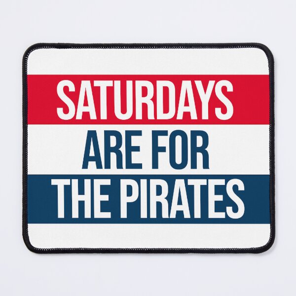 Item preview, saturdays are for the pirates designed and sold by designsbysamantha.