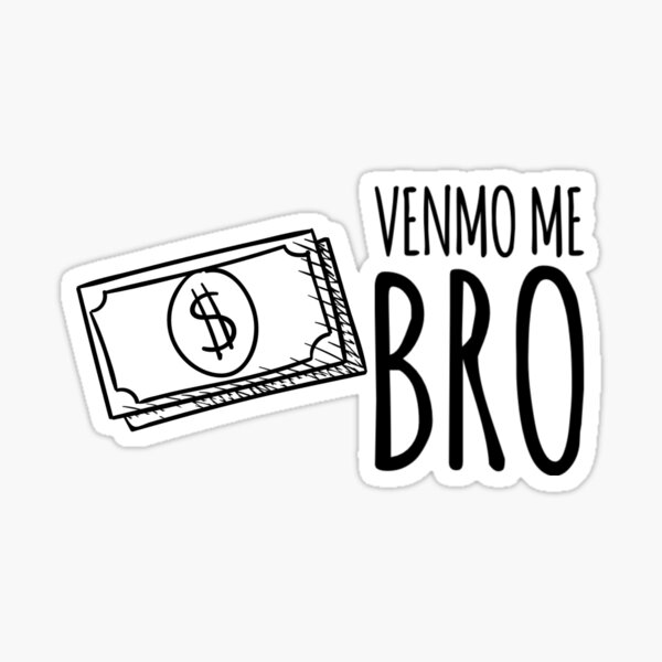 Item preview, Venmo me bro designed and sold by ElizaGraceDance.