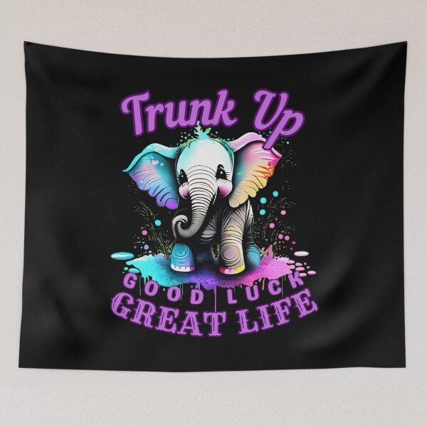Item preview, Trunk Up, Good Luck, Great Life. elephant quote designed and sold by ElephantVibes.