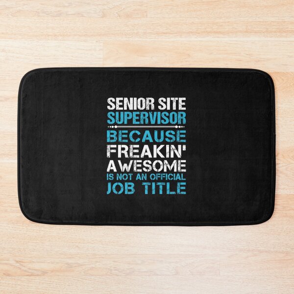Item preview, Senior Site Supervisor - Freaking Awesome designed and sold by analisanta.