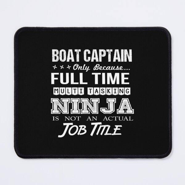Item preview, Boat Captain - Multitasking Ninja designed and sold by analisanta.