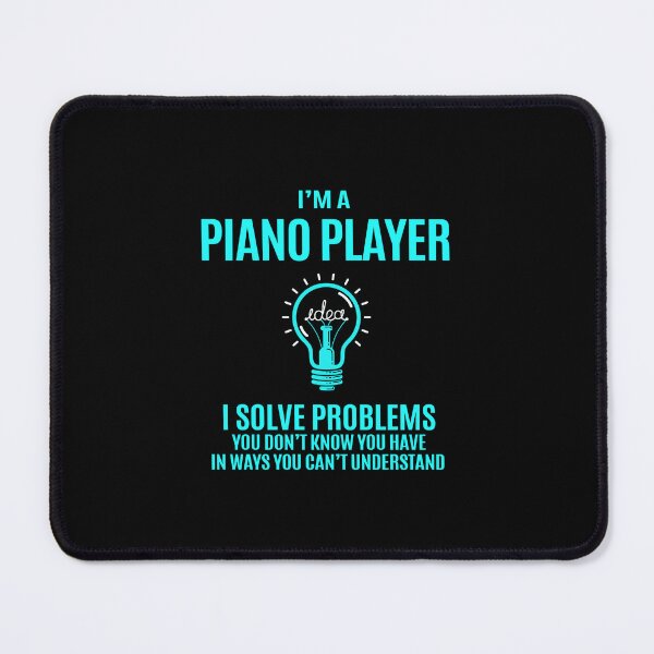 Item preview, Piano Player - I Solve Problems designed and sold by analisanta.