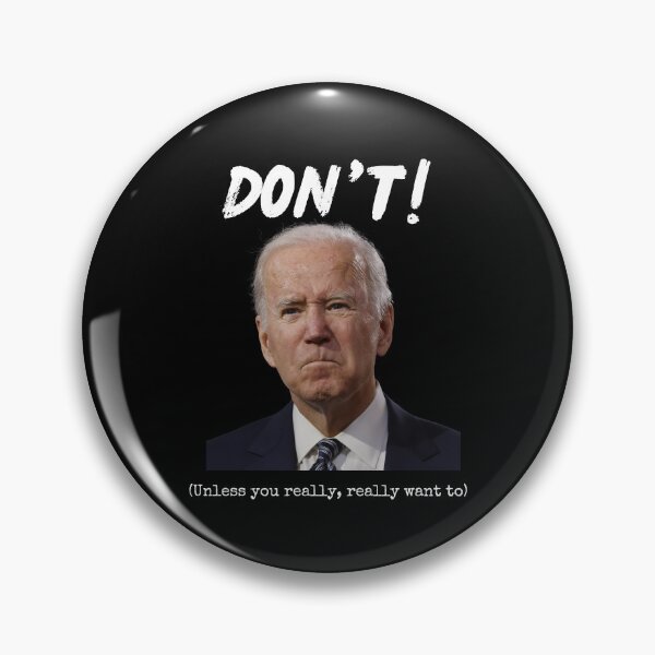 Item preview, Don't! | Biden | President Biden | Trump 2024 | Biden Merch | Dark Brandon designed and sold by LifestylesUnlim.