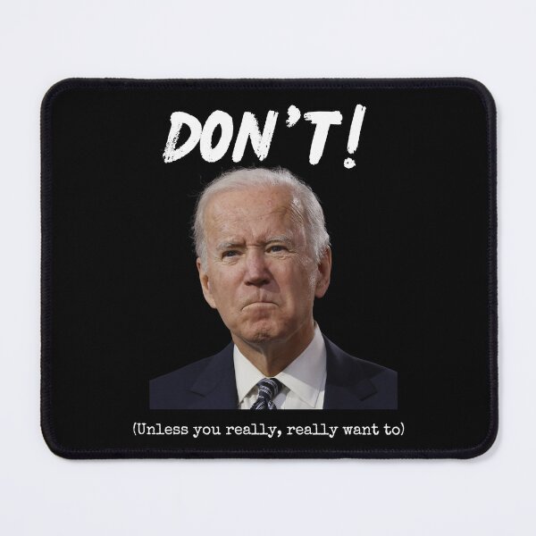 Item preview, Don't! | Biden | President Biden | Trump 2024 | Biden Merch | Dark Brandon designed and sold by LifestylesUnlim.