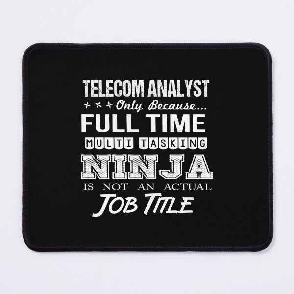 Item preview, Telecom Analyst - Multitasking Ninja designed and sold by analisanta.