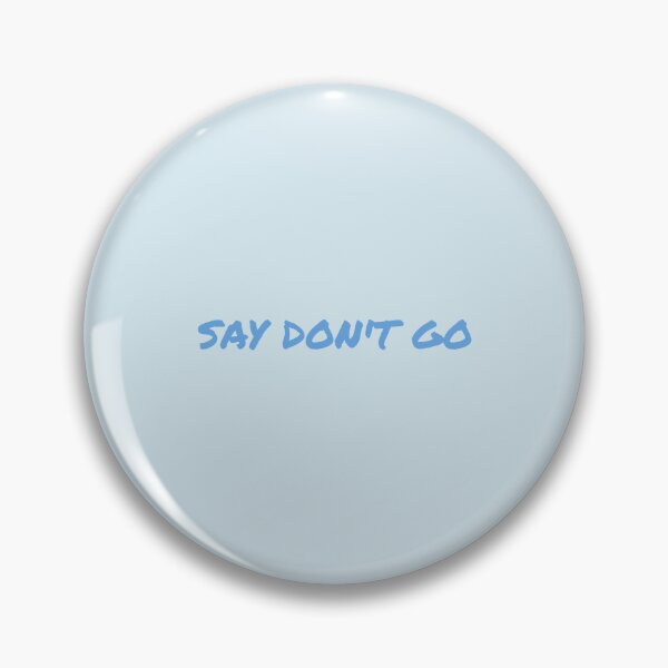 Item preview, Say Dont Go Taylor Swift designed and sold by BoldNFresh.